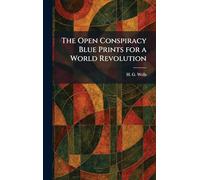 The Open Conspiracy Blue Prints for a World Revolution