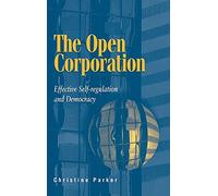 The Open Corporation: Effective Self-regulation and Democracy