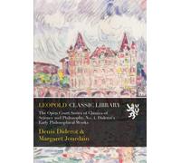 The Open Court Series of Classics of Science and Philosophy, No. 4. Diderot's Early Philosophical Works