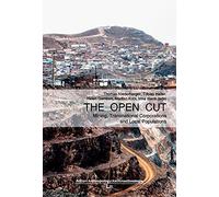 The Open Cut: Mining, Transnational Corporations and Local Populations Volume 2 (Action Anthropology/Aktionsethnologie)