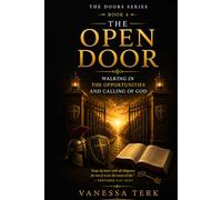 The Open Door: Walking in the Opportunities and Calling of God (THE DOORS SERIES)