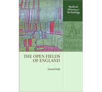 The Open Fields of England – Medieval History and Archaeology – Oxford University Press
