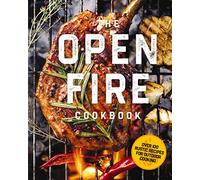 The Open Fire Cookbook – Over 100 Rustic Recipes for Outdoor Cooking