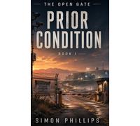 The Open Gate: Prior Condition: A Psychological Science Fiction Mystery of Containment, Systems, and the Unknown: 1