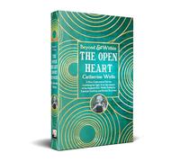 The Open Heart : Stories & Poetry of Catherine Wells