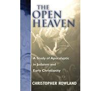 The Open Heaven: A Study of Apocalyptic in Judaism and Early Christianity
