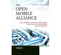 The Open Mobile Alliance: Delivering Service Enablers for Next-Generation Applications