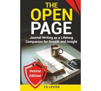 The Open Page Deluxe Addition: Journal Writing as a Lifelong Companion for Growth and Insight