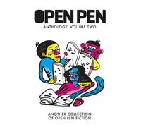 The Open Pen Anthology: Volume Two: Another Collection of Open Pen Fiction
