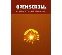 The Open Scroll: The Cabal and the War in our Times
