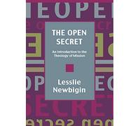 The Open Secret: An Introduction to the Theology of Mission