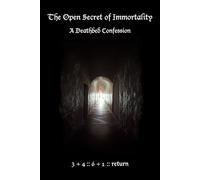 The Open Secret of Immortality: A Deathbed Confession
