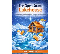 The Open Source Lakehouse: Architecting the Decoupled Analytical Foundation