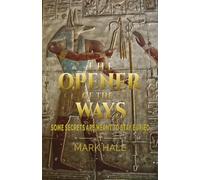 The Opener of the Ways: Some Secrets Are Meant to Stay Buried