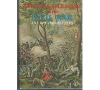 The Opening Battles (v. 1) (Battles and Leaders of the Civil War)