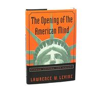The Opening of the American Mind: Canons, Culture, and History