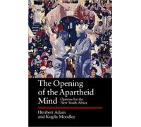 The Opening of the Apartheid Mind : Options for the New South Africa