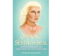 The Opening of the Seventh Seal: Sanat Kumara on the Path of the Ruby Ray Prophet, Mark L ( Author ) Dec-01-2001 Paperback