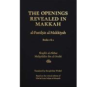 The Openings Revealed in Makkah (al-Futuhat al-Makkiyah), Books 1 & 2
