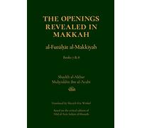 The Openings Revealed in Makkah: Books 7 & 8: 4