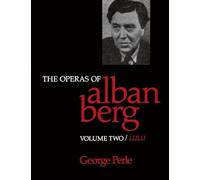The Operas of Alban Berg : Volume 2