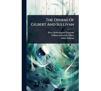 The Operas Of Gilbert And Sullivan