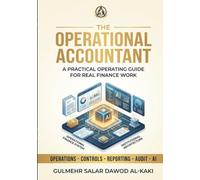 The Operational Accountant: Running reliable finance operations, controls, close, reports, and audit readiness