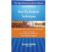 The Operational Excellence Library; Mastering Bow-Tie Analysis Techniques
