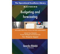 The Operational Excellence Library; Mastering Budgeting and forecasting