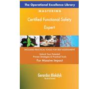 The Operational Excellence Library; Mastering Certified Functional Safety Expert