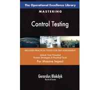 The Operational Excellence Library; Mastering Control Testing