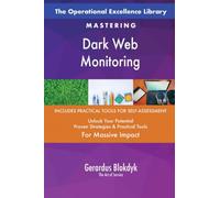 The Operational Excellence Library; Mastering Dark Web Monitoring