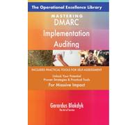 The Operational Excellence Library; Mastering DMARC Implementation Auditing