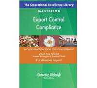 The Operational Excellence Library; Mastering Export Control Compliance