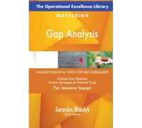 The Operational Excellence Library; Mastering Gap Analysis