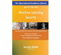 The Operational Excellence Library; Mastering Machine Learning Security