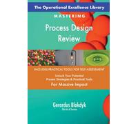 The Operational Excellence Library; Mastering Process Design Review