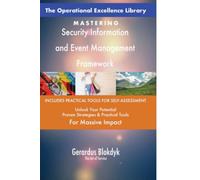 The Operational Excellence Library; Mastering Security Information and Event Management Framework