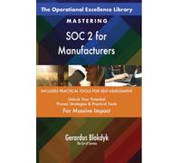 The Operational Excellence Library; Mastering SOC 2 for Manufacturers