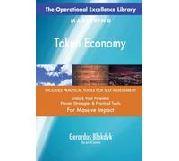 The Operational Excellence Library; Mastering Token Economy