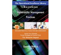 The Operational Excellence Library; Mastering Vulnerability Management Practices