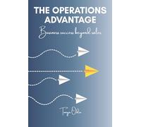 The Operations Advantage: Business success beyond sales.