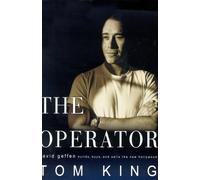 The Operator: David Geffen Builds, Buys, and Sells the New Hollywood by Tom King (2000-03-07)