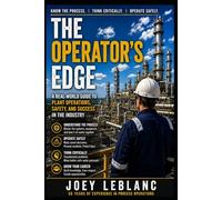 The Operator's Edge: What it Takes to Survive and Succeed in Plant Operations