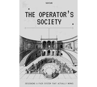 The Operators Society: Designing a Fair System that Actually Works (Operator's Stack)