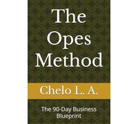 The Opes Method: The 90-Day Business Blueprint