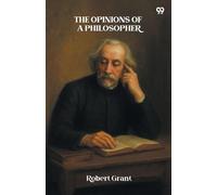 The Opinions Of A Philosopher (Edition1)