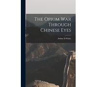 The Opium War Through Chinese Eyes