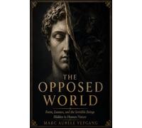 THE OPPOSED WORLD: Form, Essence, and the Invisible Beings Hidden in Human Nature