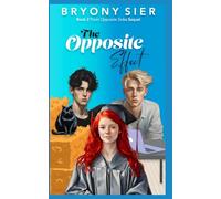 The Opposite Effect: An Opposites Attract YA Romance Series: Book 2 of The Opposite Series